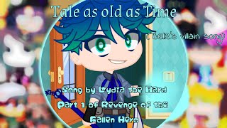 Tale as old as Time Belles villain song GCMV  Song by Lydia the Bard  Part 1 of Villain Wy [upl. by Nialb615]