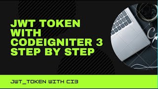 2  How to add JWT Token to CodeIgniter 3 Application step by step [upl. by Suollecram701]