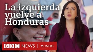 Las claves del regreso de la izquierda a Honduras con Xiomara Castro  BBC Mundo [upl. by Notyalc]