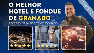 O Melhor Hotel e Fondue de Gramado  Com Tudo Pago  2ª Parte [upl. by Spiers]