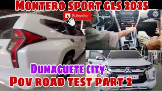 MONTERO SPORT GLS AT 2025 POV ROAD TEST DUMAGUETE CITY VERY NICE SUV RIDING COMPORT THE BEST [upl. by Arhoz]