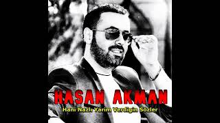 Hasan Akman  Hani Nazlı Yarim Verdiğin Sözler [upl. by Amzaj]