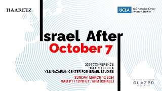 Israel After October 7 HaaretzUCLA YampS Nazarian Center Conference [upl. by Haakon]