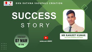 SUCCESS STORY  Mr Ranjeet Kumar  ESD  DXN RVC [upl. by Nazarius250]