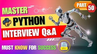 Python Interview Essentials Mastering the Basics Part  50  Insider Tips and Tricks [upl. by Florette972]