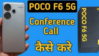 Poco f6 me conference call kaise karen how to make conference call in Poco f6 [upl. by Lomaj465]