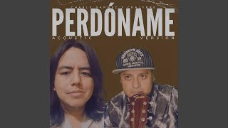 Perdóname Acústico [upl. by Ennaeirb]