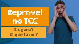 REPROVEI no TCC â€“ E AGORA O que fazer [upl. by Prescott570]