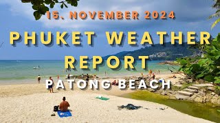 Phuket Weather Today Patong Beach 15th November 2024 🇹🇭 [upl. by Haslam549]