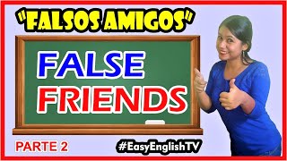 FALSOS AMIGOS EN INGLES FALSE FRIENDS  FALSOS COGNADOS Parte 2 NO COMETAS ESTOS ERRORES [upl. by Isma284]