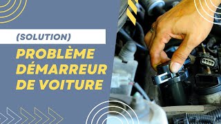 Solution Problème démarreur de voiture [upl. by Lohrman303]