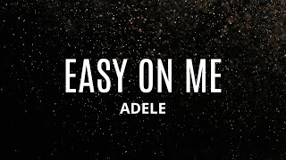 EASY ON ME by ADELE [upl. by Aronle]