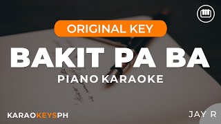 Bakit Pa Ba  Jay R Piano Karaoke [upl. by Onitnas]