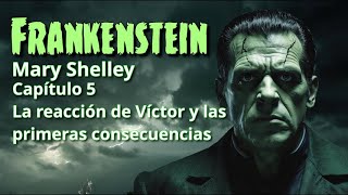 Frankenstein Mary Shelley Capítulo 5 [upl. by Ahsekel]