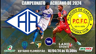 Campeonato Estadual da Federação do Futebol do Acre  jogo Plácido de Castro x Atlético Acreano [upl. by Alleuqcaj838]