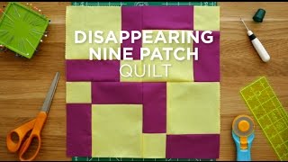 Make an Easy Disappearing Nine Patch Quilt Block  Quilt Snips [upl. by Ennagrom]