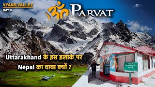 OM Parvat  ओम पर्वत  Uttarakhand के इस इलाके पर Nepal का दावा क्यों है Vyans Valley  Day 3 [upl. by Nahoj]