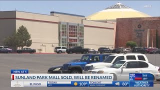 Sunland Park Mall sold will be renamed [upl. by Latisha]