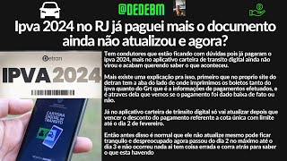 IPVA 2024 NO RJ JÁ PAGUEI MAIS O DOCUMENTO AINDA NÃO ATUALIZOU NO CARTEIRA TRÂNSITO DIGITAL E AGORA [upl. by Yborian]