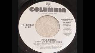 Full Force – Aint My Type Of Hype [upl. by Larentia551]