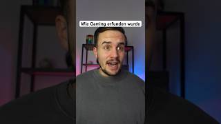 Wie Gaming erfunden wurde shorts [upl. by Arnold]