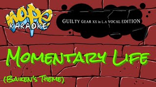 Guilty Gear XX in LA  Momentary Life Karaoke [upl. by Kingsbury301]