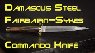 Making a Damascus Steel FairbairnSykes Commando Knife [upl. by Ecinom]