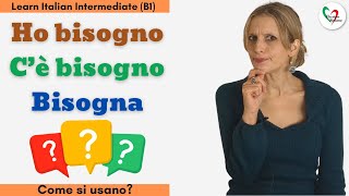 29 Learn Italian Intermediate B1 ho bisogno cè bisogno o bisogna Qual è la differenza 😮 [upl. by Yantruoc]