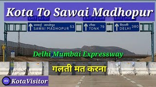 Kota To Sawai Madhopur Update  Delhi Mumbai Expressway [upl. by Atnahsa]