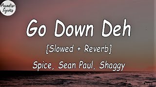 Spice  Go Down Deh ft Sean Paul  Shaggy Slowed  Reverb Lyrics Video [upl. by Borgeson]