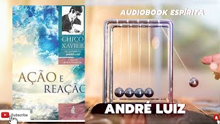 Audiobook Espírita  Ação E Reação  Chico Xavier  Historia Espírita  André Luiz Estudo Espírita [upl. by Eibreh835]