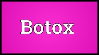 Botox Meaning [upl. by Tekcirk]