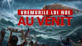 Profeții biblice despre dezastrele vremurilor din urmă sau împlinit  „Vremurile lui Noe au venit” [upl. by Anaejer]