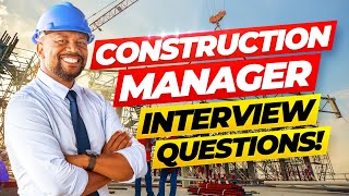 CONSTRUCTION MANAGER Interview Questions And Answers PASS your Construction Management Interview [upl. by Ayocat]