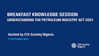 Breakfast Session  Understanding the Petroleum Industry Act 2021 [upl. by Ennyl]