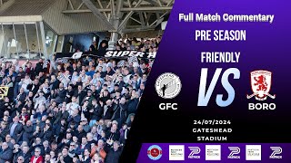 🎙️ Heed Army Podcast Commentary of Gateshead FC vs Middlesbrough ⚽ [upl. by Hoag91]