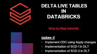 Delta Live Tables  change data capture CDC in DLT  SCD1 and SCD 2  Apply Changes DLT [upl. by Sillek]