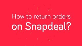 Snapdeal  How to ReturnReplace Orders [upl. by Rosenbaum]