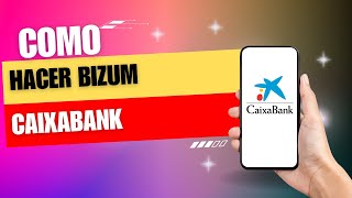 Como Hacer Bizum En Caixabank [upl. by Piks322]