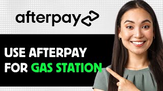 How To Use Afterpay For Gas Station 2024 Step By Step Guide [upl. by Arriet632]