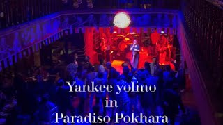 Yankee yolmo in Paradiso Pokhara [upl. by Goodspeed]