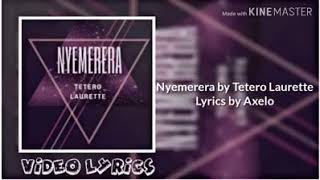 NYEMERERA by TETERO LAURETTElyrics [upl. by Meill]