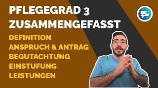 Pflegegrad 3 zusammengefasst Anspruch Antrag Begutachtung Einstufung und Leistungen [upl. by Enyawal]