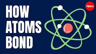 How atoms bond  George Zaidan and Charles Morton [upl. by Sivrad]