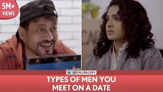 FilterCopy  Types Of Men You Meet On A Date  Ft Irrfan and Parvathy [upl. by Dranyer266]