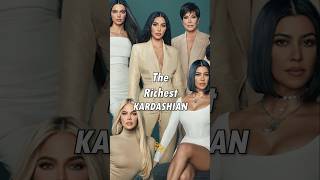 Who is The Richest Kardashian [upl. by Lynnet]