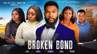 BROKEN BOND FULL MOVIEALEX CROSSQUEEN WOKOMA2024 NIGERIAN MOVIELATEST NOLLYWOOD MOVIES 2024 [upl. by Redvers]