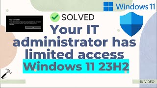 Your IT administrator has limited access in Windows 11 23H2 [upl. by Roberson]