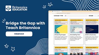 Bridge the Gap with Teach Britannica  Webinar [upl. by Renard]