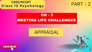 Ch  3  Appraisal  Meeting life challenges  class 12 psychology [upl. by Madelena]